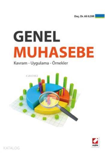  Genel Muhasebe Kavram Uygulama Örnekler | Ali Ildır | Seçkin Yayıncılık | 9789750230240 | 