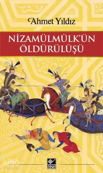  Nizamülmülkün Öldürülüşü | Nizamülmülkün Öldürülüşü | Ahmet Yıldız | Kaynak Yayınları | 9789753438339 