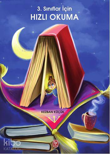  3Sınıflar İçin Hızlı Okuma | 3Sınıflar İçin Hızlı Okuma | Kezban Küçük | Ayşegül Çakan | Ramila Aliyeva Gençoğlu | Tekin Yayınevi | 9789944611190 