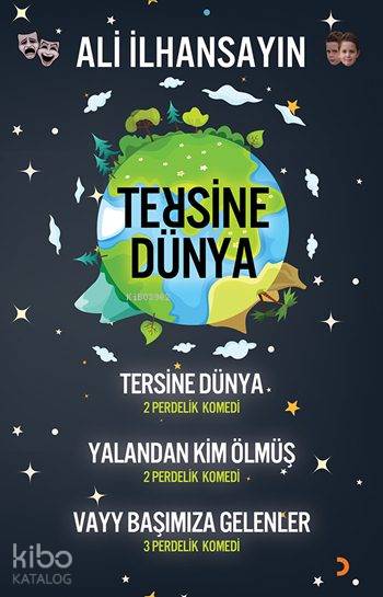  Tersine Dünya Tersine Dünya Yalandan Kim Ölmüş Vayy Başımıza Gelenler | Tersine Dünya Tersine Dünya Yalandan Kim Ölmüş Vayy Başımıza Gelenler | Ali İlhansayın | Cinius Yayınları | 9786053232643 