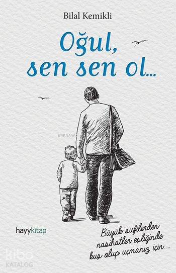  Oğul Sen Sen Ol | Bilal Kemikli | Hayy Kitap | 9786059841115 | 
