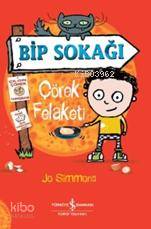  Bip Sokağı Çörek Felaketi | Bip Sokağı Çörek Felaketi | Gökçe Ateş Aytuğ | Steve Wells | Jo Simmons | Türkiye İş Bankası Kültür Yayınları | 9786053325239 