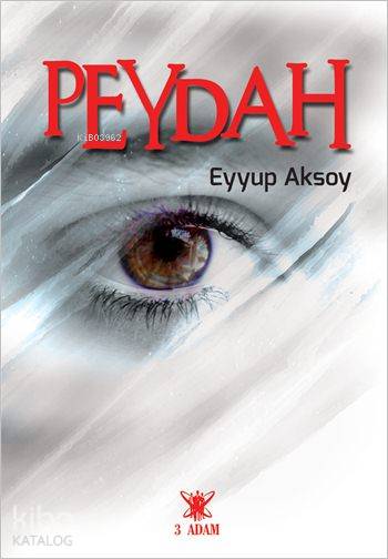  Peydah | Peydah | Eyyup Aksoy | 3 Adam Yayınları | 9786059099288 