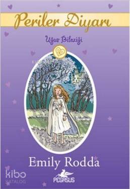  Periler Diyarı 1 Uğur Bileziği | Emily Rodda | Serpil Tütüncü | Pegasus Yayıncılık | 9786053432319 | 