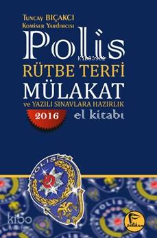  Polis Rütbe Terfi Mülakat Ve Yazılı Sınavlara Hazırlık | Polis Rütbe Terfi Mülakat Ve Yazılı Sınavlara Hazırlık | Tuncay Bıçakcı | Pelikan Yayınevi | 9786059029506 