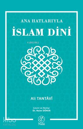  Ana Hatlarıyla İslam Dini | Ana Hatlarıyla İslam Dini | Ali Tantâvî | Yusuf Seyhan | Yusuf Seyhan | Nida Yayıncılık | 9786059102698 