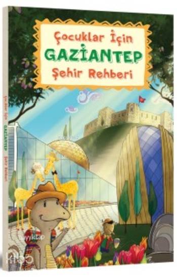  Çocuklar için Gaziantep Şehir Rehberi | Elif Ayla | Halenur Çalışan Gürbüz | Hayy Kitap | 9786059841863 | 
