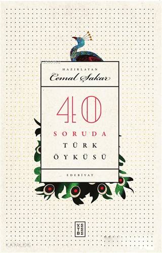  40 Soruda Türk Öyküsü (Ciltli) | 40 Soruda Türk Öyküsü (Ciltli) | Cemal Şakar | Ketebe Yayınları | 9789752482142 