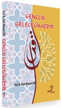  Gençlik Geleceğimizdir | Gençlik Geleceğimizdir | Seyit Mehmet Şen | Mana Kitap | 9786058177512 