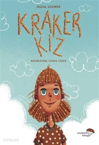  Kraker Kız | Kraker Kız | Kübra Teber | Hazal Uzuner | Eda DoğançayÖzge Akkaya | Paraşüt Kitap | 9786056812453 