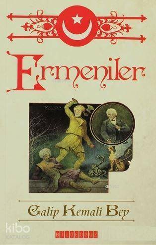  Ermeniler | Galip Kemali Bey | Ömer Öztürk | Mustafa Erdem Kafkaslıoğlu | Hüseyin Özkan | Cengiz Zengin | Bilge Oğuz Yayınları | 9786054599370 | 