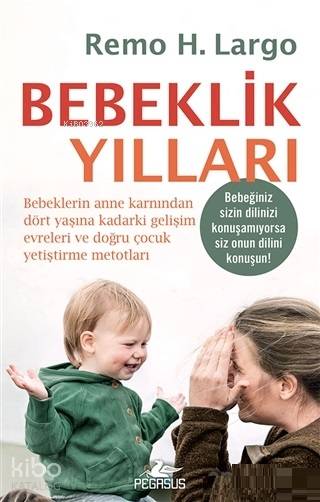 Bebeklik Yılları | Ezgi Gültekin | Fatma Can | Ecem Aycan Öztoplar | Alptuğ Ahmet Güney | Remo H Largo | Pegasus Yayıncılık | 9786052996188 | 