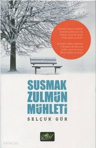  Susmak Zulmün Mühleti | Susmak Zulmün Mühleti | Selçuk Gür | Akif Yayınları | 9786056946875 