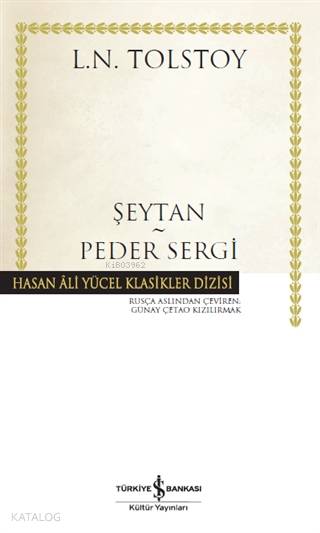  Şeytan Peder Sergi | Şeytan Peder Sergi | Lev Nikolayeviç Tolstoy | Günay Çetao Kızılırmak | Koray Karasulu | Türkiye İş Bankası Kültür Yayınları | 9786257070980 