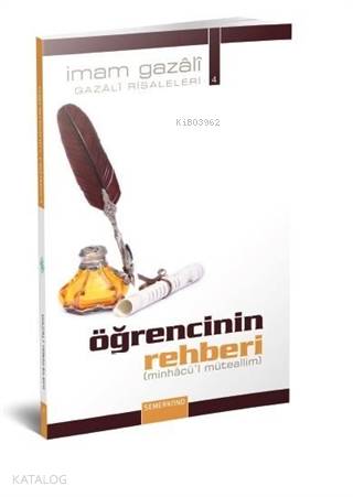  Öğrencinin Rehberi Gazali Risaleleleri 4 | Öğrencinin Rehberi Gazali Risaleleleri 4 | İmamı Gazali | Semerkand Yayınları | 9786051591964 