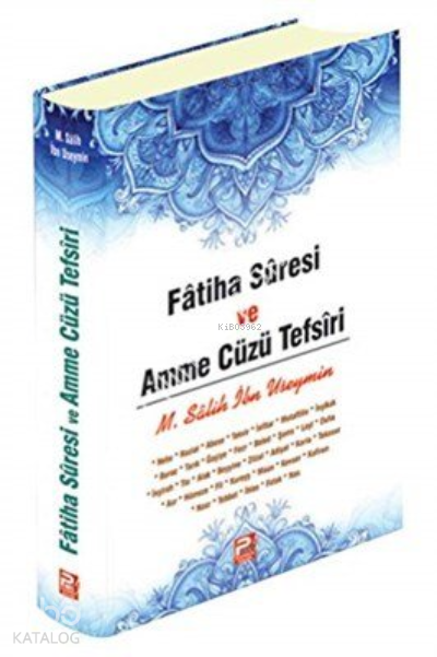  Fatiha Suresi ve Amme Cüzü Tefsiri | Fatiha Suresi ve Amme Cüzü Tefsiri | Muhammed b Salih El Useymîn | Murat Oral | Karınca & Polen Yayınları | 9786055104795 