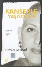  Kanserle Yaşıyorum | Nevval Sevindi | Timaş Yayınları | 9799753626308 | 