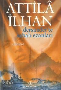  Dersaadette Sabah Ezanları | Dersaadette Sabah Ezanları | Attilâ İlhan | Türkiye İş Bankası Kültür Yayınları | 9789754584301 
