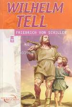  Wilhelm Tell | Friedrich von Schiller | Şükran Terzioğlu | Timaş Çocuk | 9799753629590 | 