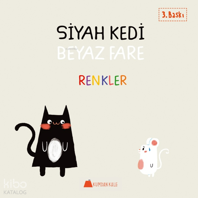  Siyah Kedi Beyaz Fare Renkler | Duygu Yardımcı | Nehir ŞenSena Yıldız | Kumdan Kale Yayınları | 9786059267687 | 