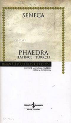  Phaedra (Ciltli) (Latince Türkçe) | Phaedra (Ciltli) (Latince Türkçe) | Seneca | Çiğdem Dürüşken | Türkiye İş Bankası Kültür Yayınları | 9789944881524 