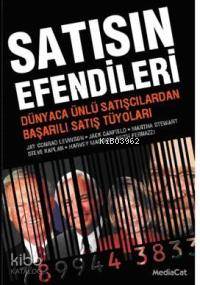  Satışın Efendileri Dünyaca Ünlü Satışcılardan Başarılı Satış Tüyoları | Ivan Misner | Don Morga | Ivan MisnerDon Morga | Nadir Özata | Banu Adıyaman | Pelin Özkan | Mediacat Kitapları | 9789944383905 | 