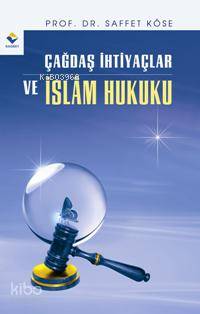  Çağdaş İhtiyaçlar ve İslam Hukuku | Saffet Köse | Rağbet Yayınları | 9789756835302 | 