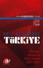  Kriz Üçgeninde Türkiye | Mehmet HasgülerBülent Uludağ | Mehmet Hasgüler | Bülent Uludağ | Ağaç Kitabevi Yayınları | 9789759044435 | 
