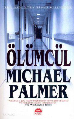  Ölümcül | Ölümcül | Michael Palmer | Cumhur Mısırlıoğlu | Şahin Güç | Martı Yayınları | 9786055872670 