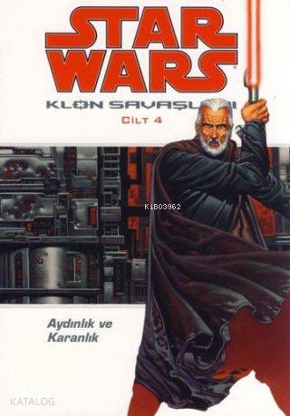  Star Wars Klon Savaşları Cilt4 Aydınlık ve Karanlık | John Ostrander | Jan Duursema | John OstranderJan Duursema | Hakan Buhurcu | Bora Öngürer | JBC Yayıncılık | 9789944073257 | 