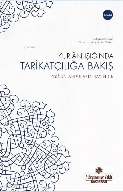  Kuran Işığında Tarikatçılığa Bakış | Kuran Işığında Tarikatçılığa Bakış | Abdulaziz Bayındır | Süleymaniye Vakfı Yayınları | 9786058938724 