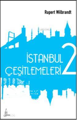  İstanbul Çeşitlemeleri 2 | Rupert WilBrandt | İlyas Burak | Galata Yayınları | 9786056119880 | 
