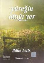  Yüreğin Attığı Yer | Billie Letts | Mine Atafırat | Epsilon Yayınevi | 9789753312820 | 