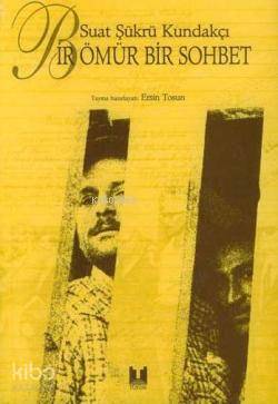  Bir Ömür Bir Sohbet | Suat Şükrü Kundakçı | Türkiye Sosyal Tarih Araştırma Vakfı (Tüstav) | 9789758683444 | 
