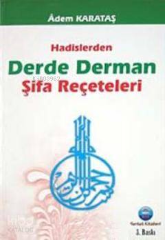  Hadislerden Derde Derman Şifa Reçeteleri | Hadislerden Derde Derman Şifa Reçeteleri | Adem Karataş | Serhat Kitabevi | 9789756213049 