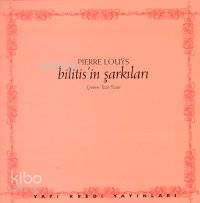  Bilitisin Şarkıları | Pierre Louys | İzzet Yaşar | Yayına Hazırlayan Birhan Keskin Desenler Jean Lebedeff | Yapı Kredi Yayınları ( YKY ) | 9789753637503 | 
