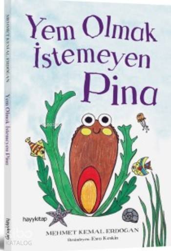  Yem Olmak İstemeyen Pina | Mehmet Kemal Erdoğan | Esra Keskin | Hayy Kitap | 9786059841979 | 