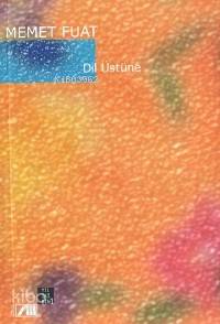  Dil Üstüne | Memet Fuat | Adam Yayınları | 9789754186673 | 
