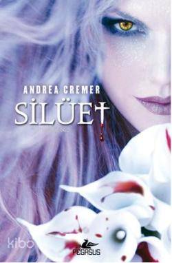  Silüet | Andrea Cremer | Aydan Şanlısoy Özbek | Pegasus Yayıncılık | 9786053430506 | 