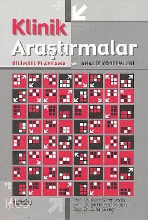  Klinik Araştırmalar Bilimsel Planlama ve Analiz Yöntemleri | H Zafer Güney | Kadir Sümbüloğlu | Vildan Sümbüloğlu | Kadir SümbüloğluVildan SümbüloğluH Zafer Güney | Hatiboğlu Yayınevi | 9789758322213 | 