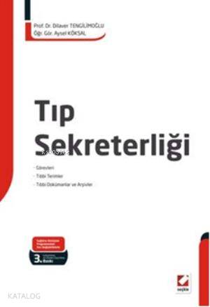  Tıp Sekreterliği Görevleri Tıbbi Terimler Tıbbi Dokümanlar ve Arşivler | Tıp Sekreterliği Görevleri Tıbbi Terimler Tıbbi Dokümanlar ve Arşivler | Dilaver Tengilimoğlu | Aysel Köksal | Dilaver TengilimoğluAysel Köksal | Seçkin Yayıncılık | 9789750223969 
