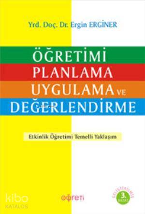 Öğretimi Planlama Uygulama ve Değerlendirme; Etkinlik Öğretimi Temelli Yaklaşım