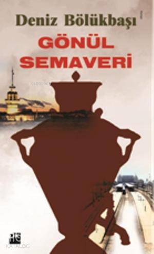  Gönül Semaveri | Gönül Semaveri | Deniz Bölükbaşı | Doğan Kitap | 9786050917222 