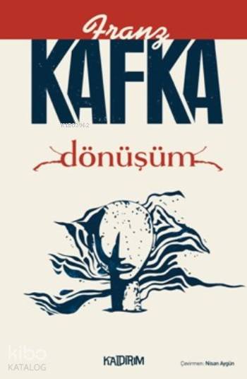  Dönüşüm | Franz Kafka | Hüseyin Özkan | Özlem Özkan | Aylin Günay Atalı | Kaldırım Yayınları | 9786054467846 | 