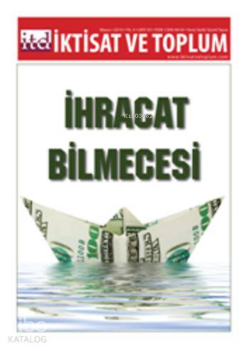  İktisat ve Toplum Dergisi Sayı 43 İhracat Bilmecesi | İktisat ve Toplum Dergisi Sayı 43 İhracat Bilmecesi | Kolektif | Ömer Faruk Çolak | İktisat ve Toplum Dergisi | 9771309941110 