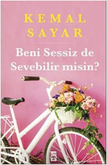  Beni Sessiz de Sevebilir misin | Kemal Sayar | Timaş Yayınları | 9786050816587 