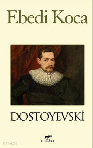  Ebedi Koca | Ebedi Koca | Fyodor Mihayloviç Dostoyevski | Mutena Yayınları | 9786059918060 
