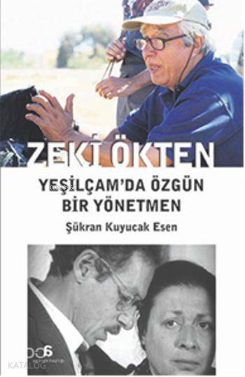  Zeki Ökten Yeşilçamda Özgün Bir Yönetmen | Şükran Kuyucak Esen | Agora Kitaplığı | 9786051032580 | 