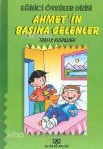  Ahmetin Başına Gelenler | Hülya Şat | Altın Kitaplar | 9789754059151 | 