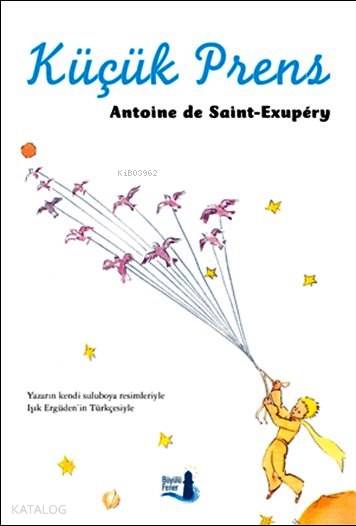 Küçük Prens (Büyük Boy) | Antoine de Saint Exupery | Işık Ergüden (Ali Işık Ergüden) | Zarife Biliz | Yavuz Karakaş | Büyülü Fener Yayınları | 9789752521346 | 